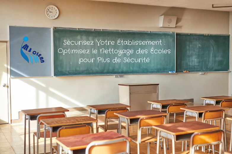 Read more about the article Sécurisez Votre Établissement : Optimisez le Nettoyage des Écoles pour Plus de Sécurité
